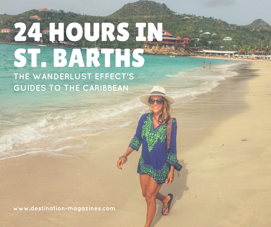 The Wanderlust Effect’s Guide to 24 Hours in St Barths